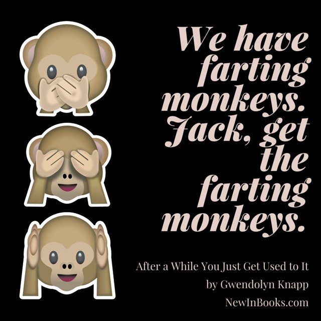 We-have-farting-monkeys.-Jack,-get-the-farting