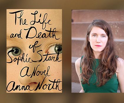 Interview with Anna North: Author of The Life and Death of Sophie Stark