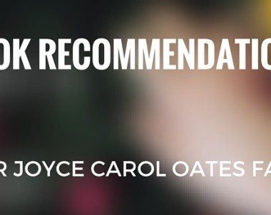 If You Like Joyce Carol Oates Books, Read These New Titles