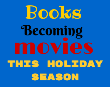 Books to Movies This Holiday Season