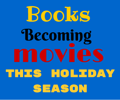 Books to Movies This Holiday Season