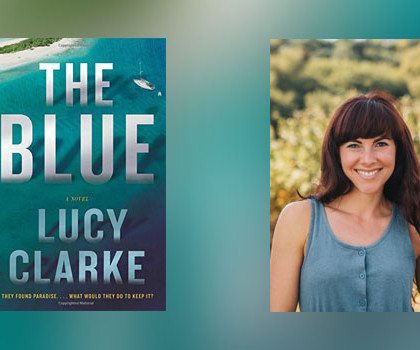 Interview with Lucy Clarke, author of The Blue