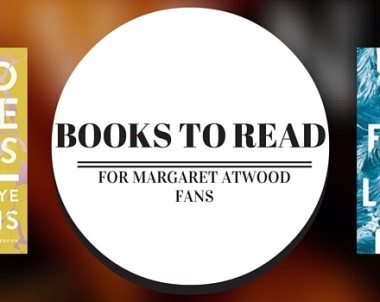 If You Like Margaret Atwood Books, Read These