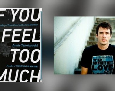 Interview with Jamie Tworkowski, author of If You Feel Too Much