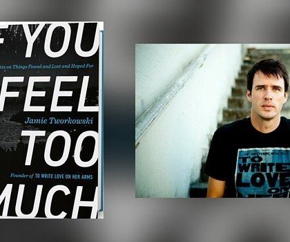 Interview with Jamie Tworkowski, author of If You Feel Too Much