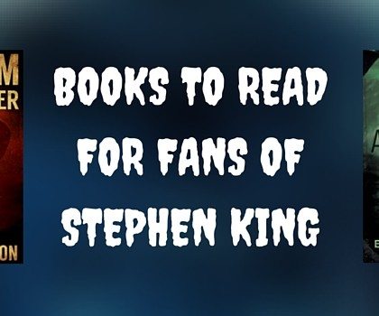 What to Read if you Like Stephen King Books