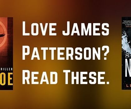 If You Like James Patterson Books, Read These