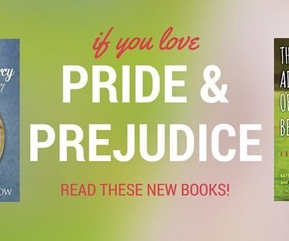 New Books to Read if You Like Pride and Prejudice