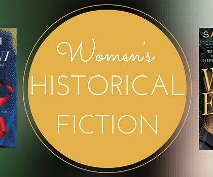 Historical Fiction Books to Read for Women’s Fiction Fans