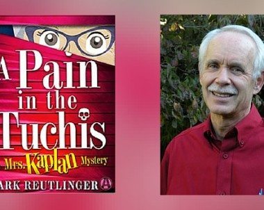 Interview with Mark Reutlinger, author of A Pain in the Tuchis