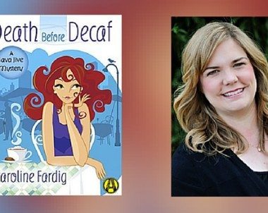 Interview with Caroline Fardig, author of Death Before Decaf