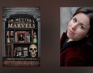 Interview with Cristin O’Keefe Aptowicz, Author of Dr. Mütter’s Marvels