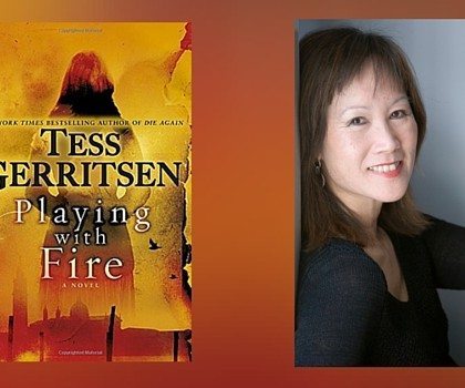 Interview with Tess Gerritsen, Author of Playing with Fire