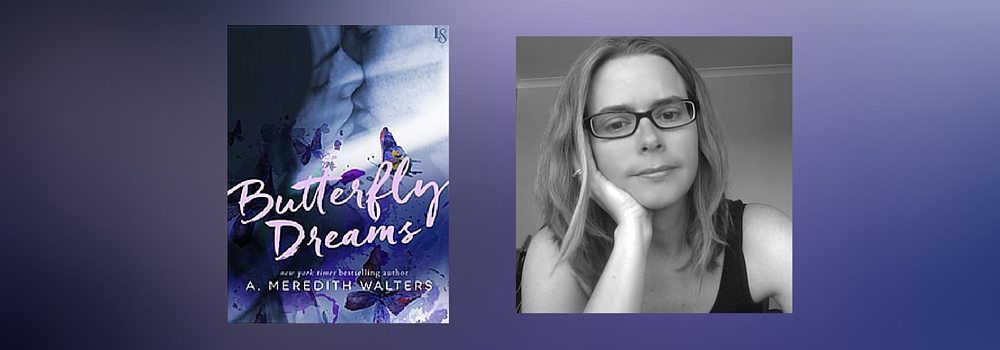 Interview with A. Meredith Walters, Author of Butterfly Dreams