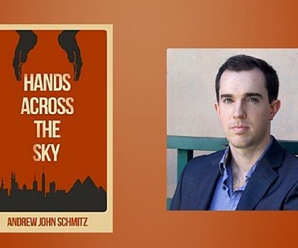 Interview with Andrew John Schmitz, Author of Hands Across the Sky