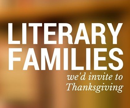 Literary Families We Would Invite to Our Thanksgiving Dinners