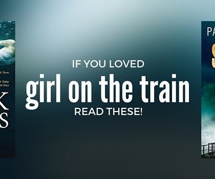 Books to Read if You Liked Girl on the Train