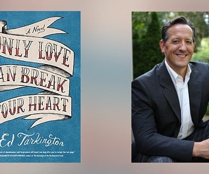 Interview with Ed Tarkington, Author of Only Love Can Break Your Heart