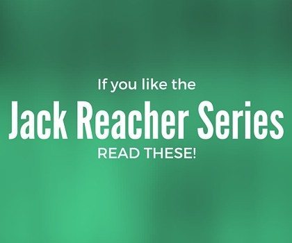 Books to Read if You Like the Jack Reacher Series