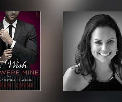 Interview with Lauren Layne, Author of I Wish You Were Mine