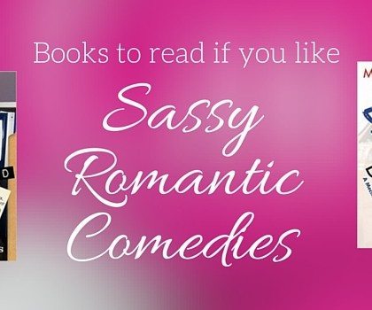 Books to Read if You Like Sassy Romantic Comedies