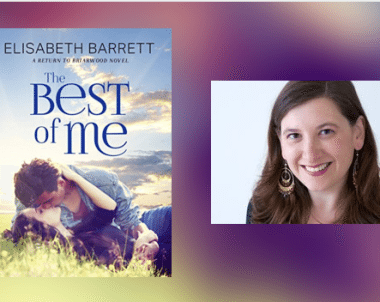 Interview with Elisabeth Barrett, Author of The Best of Me