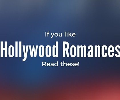 Books To Read if you Like Hollywood Romances