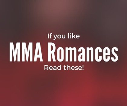 Books to Read if you Like MMA Romances