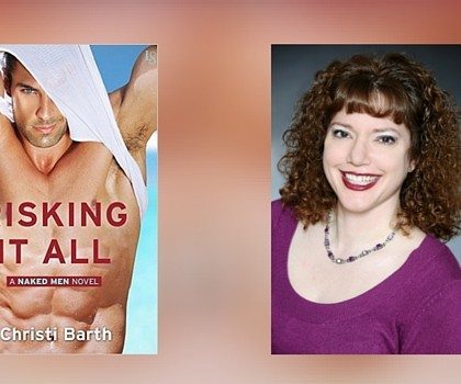 Interview with Christi Barth, Author of Risking It All