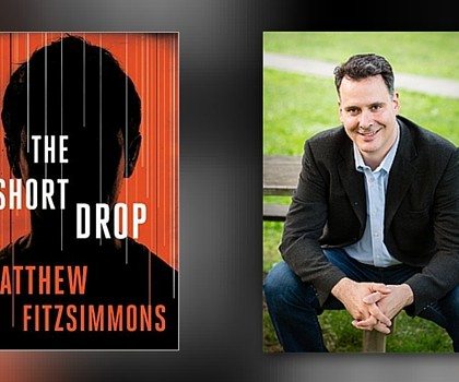 Interview with Matthew FitzSimmons, Author of The Short Drop