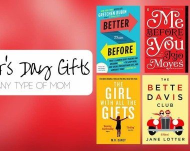 The Perfect Books For Every Kind of Mom this Mother’s Day