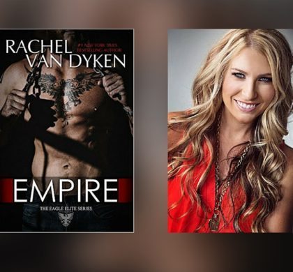 Interview with Rachel Van Dyken, Author of Empire