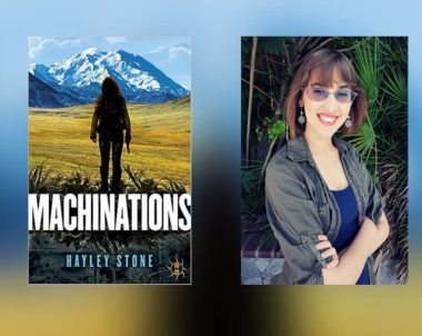 Interview with Hayley Stone, Author of Machinations