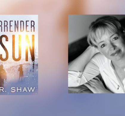 Interview with A.R. Shaw, Author of Surrender the Sun