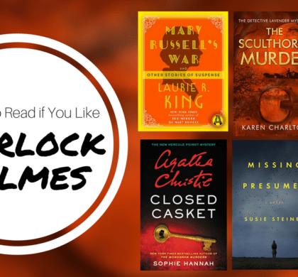 Books to Read if You Like Sherlock Holmes