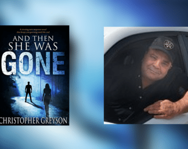 Interview with Christopher Greyson, author of And Then She Was GONE