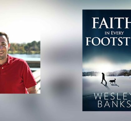 Interview with Wesley Banks, author of Faith In Every Footstep