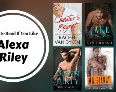 Books To Read If You Like Alexa Riley