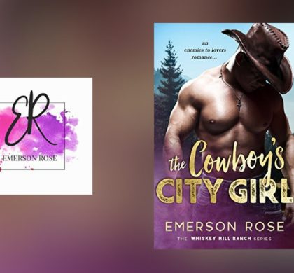 Interview with Emerson Rose, author of The Cowboy’s City Girl