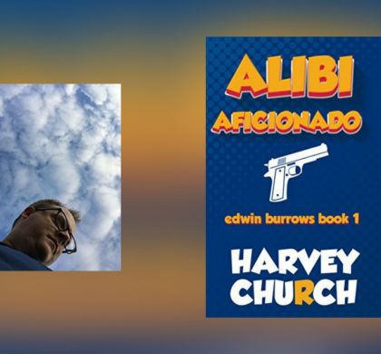 Interview with Harvey Church, author of Alibi Aficionado