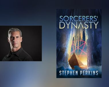 Interview with Stephen Perkins, author of Sorcerers’ Dynasty