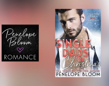 Interview with Penelope Bloom, author of Single Dad’s For Christmas