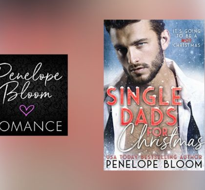 Interview with Penelope Bloom, author of Single Dad’s For Christmas