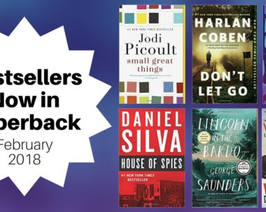 Bestsellers Now in Paperback | February 2018