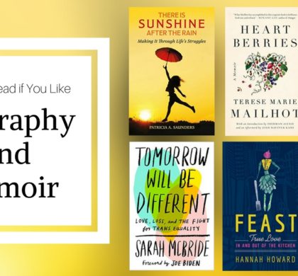 Books To Read If You Like Biography and Memoir | Spring 2018