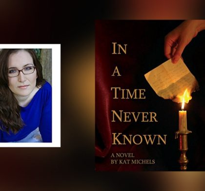 Interview with Kat Michels, author of In a Time Never Known