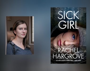 Interview with Rachel Hargrove, author of Sick Girl