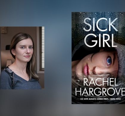 Interview with Rachel Hargrove, author of Sick Girl