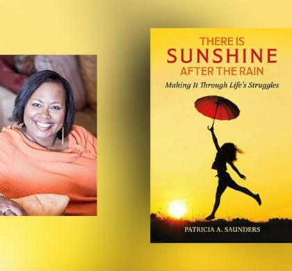 Interview with Patricia A. Saunders, author of There is Sunshine After the Rain