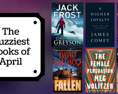 The Buzziest Books of April | 2018